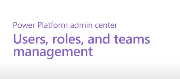 Admin Center Changes for Users, Teams and Roles